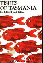 FISHES OF TASMANIA LAST,SCOTT AND TALBOT PDF电子版封面 0724611266 P.R.LAST E.O.G.SCOTT F.H.TAL