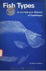 FISH TYPES IN THE ZOOLOGICAL MUSEUM OF COPENHAGEN PDF电子版封面 JORGEN G.NIELSEN