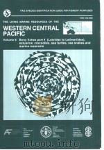 THE LIVING MARINE RESOURCES OF THE WESTERN CENTRAL PACIFIC VOLUME 6 PDF电子版封面 9251045895 KENT E.CARPENTER AND VOLKER H.