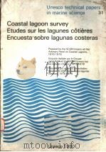 UNESCO TECHNICAL PAPERS IN MARINE SCIENCE 31 COASTAL LAGOON SURVEY ETUDES SUR LES LAGUNES COTIERES E PDF电子版封面