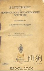 ZEITSCHRIFT FUR MORPHOLOGIE UND OKOLOGIE DER TIERE  40 BAND 3 HEFT（ PDF版）