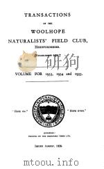 TRANSACTIONS OF THE WOOLHOPE NATURALISTS FIELD CLUB HEREFORDSHIRE VOLUME FOR 1933,1934 AND 1935 1938 PDF电子版封面