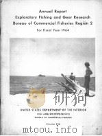 ANNUAL REPORT EXPLORATORY FISHING AND GEAR RESRARCH BUREAU OF COMMERCIAL REGION 2 FOR FISCAL YEAR 19（1964 PDF版）