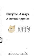 ENZYME ASSAYS A PRACTICAL APPROACH 1992 PDF电子版封面 0199631425 ROBERT EISENTHAL MICHAEL J.DA