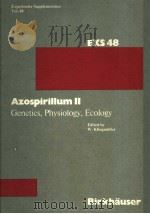 AZOSPIRILLUM 2 GENETICS,PHYSIOLOGY,ECOLOGY PDF电子版封面 3764315768 W.KLINGMULLER