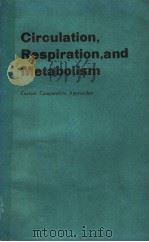 CIRCULATION,RESPIRATION,AND METABOLISM PDF电子版封面 3540156275 R.GILLES