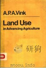 LAND USE IN ADVANCING AGRICULTURE PDF电子版封面 3540070915