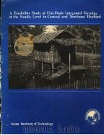 A FEASIBILITY STUDY OF FISH/DUCK INTEGRATED FARMING AT THE FAMILY LEVEL IN CENTRAL AND NORTHEAST THA（ PDF版）