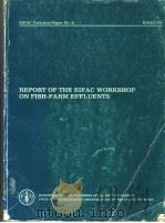 REPORT OF THE EIFAC WORKSHOP ON FISH-FARM EFFLUENTS EIFAC/T41 PDF电子版封面 9251011621 JOHN S.ALABASTER