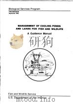 MANAGEMENT OF COOLING PONDS AND LAKES FOR FISH AND WILDLIFE A GUIDANCE MANUAL PDF电子版封面