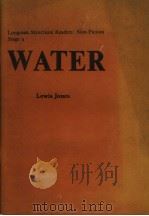 LONGMAN STRUCTURAL READERS:NON-FICTION STAGE 4 WATER PDF电子版封面 0582536847 LEWIS JONES