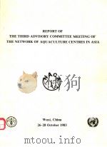 REPORT OF THE THIRD ADVISORY COMMITTEE MEETING OF THE NETWORK OF AQUACULTURE CENTRES IN ASIA（ PDF版）