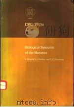 BIOLOGICAL SYNOPSIS OF THE MANATEE PDF电子版封面 K.RONALD,L.J.SELLEY,AND E.C.AM