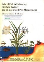 ROLE OF FISH IN ENHANCING RICEFIELD ECOLOGY AND IN INTEGRATED PEST MANAGEMENT PDF电子版封面 9718709517 CATALINO R.DELA CRUZ