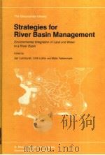 STRATEGIES FOR RIVER BASIN MANAGEMENT: ENVIRONMENTAL INTEGRATION OF LAND AND WATER IN A RIVER BASIN PDF电子版封面 9027721114 JAN LUNDQVIST ULRIK LOHN MAL