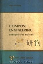 COMPOST ENGINEERING PRINCIPLES AND PRACTICE PDF电子版封面 0250403471 ROGER TIM HAUG