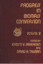PROGRESS IN BIOMASS CONVERSION VOLUME 2 PDF电子版封面 0125359020