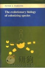 THE EVOLUTIONARY BIOLOGY OF COLONIZING SPECIES PDF电子版封面 0521252474 PETER A.PARSONS
