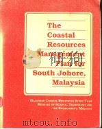 THE COASTAL RESOURCES MANAGEMENT PLAN FOR SOUTH JOHORE,MALAYSIA PDF电子版封面