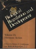 BIOLOGICAL REGULATION AND DEVELOPMENT VOLUME 3A HORMONE ACTION PDF电子版封面 0306409259 ROBERT F.GOLDBERGER AND KEITH