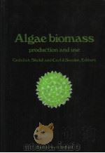 ALGAE BIOMASS PRODUCTION AND USE PDF电子版封面 0444802428 GEDALIAH SHELEF CARL J.SOEDER
