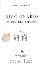 MARIA MOLINER DICCIONARIO DE USO DEL ESPANOL A-G PDF电子版封面