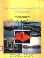 THE COASTAL ENVIRONMENTAL PROFILE OF SINGAPORE PDF电子版封面 9711022486