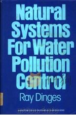 NATURAL SYSTEMS FOR WATER POLLUTION CONTROL PDF电子版封面 0442201664 RAY DINGES