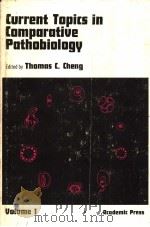 CURRENT TOPICS IN COMPARATIVE PATHOBIOLOGY VOLUME 1 PDF电子版封面 0121534014 THOMAS C.CHENG