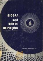 BIOGAS AND WASTE RECYCLING THE PHILIPPINE EXPERIENCE PDF电子版封面 FELIX D.MARAMBA