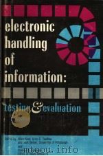 ELECTRONIC HANDLING OF INFORMATION:TESTING & EVALUATION PDF电子版封面 ALLEN KENT ORRIN E.TAULBEE G