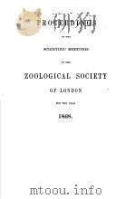 PROCEEDINGS OF THE SCIENTIFIC MEETINGS OF THE ZOOLOGICAL SOCIETY OF LONDON 1868 PDF电子版封面