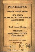 PROCEEDINGS FORTY-FIRST ANNUAL MEETING NEW JERSEY MOSQUITO EXTERMINATION ASSOCIATION AND TENTH ANNUA PDF电子版封面