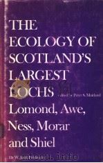 THE ECOLOGY OF SCOTLAND‘S LARGEST LOCHS LOMOND,AWE,NESS,MORAR AND SHIEL PDF电子版封面 9061930979 PETER S.MAITLAND