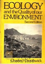 ECOLOGY AND THE QUALITY OF OUR ENVIRONMENT SECOND EDITION PDF电子版封面 0442279213 CHARLES H.SOUTHWICK