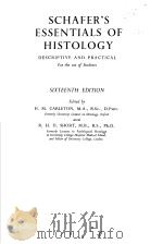 SCHAFER‘S ESSENTIALS OF HISTOLOGY DESCRIPTIVE AND PRACTICAL FOR THE USE OF STUDENTS  SIXTEENTH EDITI     PDF电子版封面    H.M.CARLETON  M.A. B.Sc.  D.Ph 