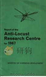 REPORT OF THE ANTI-LOCUST RESEARCH CENTRE FOR 1967 PDF电子版封面