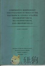 COMPARATIVE MORPHOLOGY AND EVOLUTION OF FROGS OF THE NEOTROPICAL GENERA ATELOPUS,DENDROPHRYNISCUS,ME PDF电子版封面 ROY W.MCDIARMID