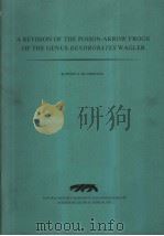 A REVISION OF THE POISON-ARROW FROGS OF THE GENUS DENDROBATES WAGLER 1975 PDF电子版封面 PHILIPH A.SILVERSTONE