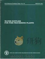WATER SUPPLIES FOR FISH PROCESSING PLANTS 1978 PDF电子版封面 9251006857 C.M.BLACKWOOD