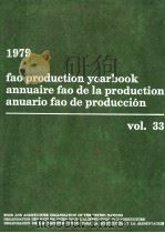 FAO PRODUCTION YEARBOOK ANNUAIRE FAO DE LA PRODUCTION ANUARIO FAO DE PRODUCCION 1979 VOL.33 1980 PDF电子版封面 9250009364