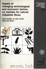 FAO ECONOMIC AND SOCIAL DEVELOPMENT PAPER 77 IMPACT OF CHANGING TECHNOLOGICAL AND ECONOMIC FACTORS O 1989 PDF电子版封面 925102796X