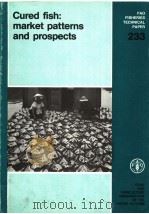 FAO FISHERIES TECHNICAL PAPER 233 CURED FISH:MARKET PATTERNS AND PROSPECTS 1983 PDF电子版封面 9251013985 ELI MOEN