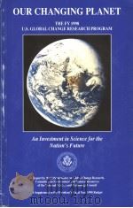 OUR CHANGING PLANET THE FY 1998 U.S.GLOBAL CHANGE RESEARCH PROGRAM PDF电子版封面