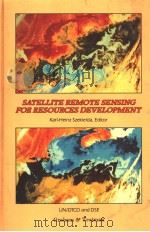 SATELLITE REMOTE SENSING FOR RESOURCES DEVELOPMENT（ PDF版）