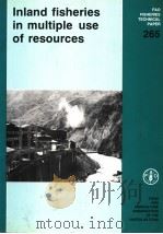 FAO FISHERIES TECHNICAL PAPER 265 INLAND FISHERIES IN MULTIPLE USE OF RESOURCES（1985 PDF版）