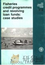 FAO FISHERIES TECHNICAL PAPER 312 FISHERIES CREDIT PROGRAMMES AND REVOLVING LOAN FUNDS:CASE STUDIES 1989 PDF电子版封面 9251029172