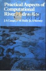 PRACTICAL ASPECTS OF COMPUTATIONAL RIVER HYDRAULICS PDF电子版封面 0273084429 J.A.CUNGE F.M.HOLLY,JR A.VER