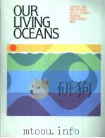 OUR LIVING OCEANS REPORT ON THE STATUS OF U.S. LIVING MARINE RESOURCES 1992 1992 PDF电子版封面