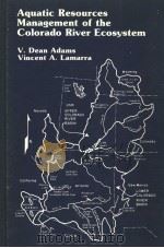 AQUATIC RESOURCES MANAGEMENT OF THE COLORADO RIVER ECOSYSTEM PDF电子版封面 0250405946
